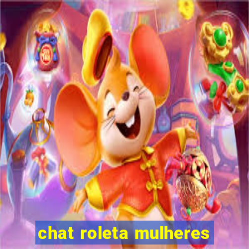 chat roleta mulheres